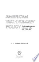 American technology policy : evolving strategic interests after the Cold War /