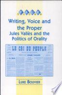 Writing, voice and the proper : Jules Vallès and the politics of orality /