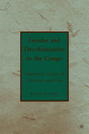 Gender and decolonization in the Congo : the legacy of Patrice Lumumba /