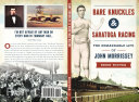 Bare knuckles & Saratoga racing : the remarkable life of John Morrissey.