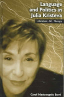 Language and politics in Julia Kristeva : literature, art, therapy /