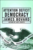 Attention deficit democracy /