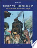 Nomads who cultivate beauty : Wodaabe dances and visual arts in Niger /