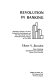 Revolution in banking : regulatory changes, the new competitive environment, and the "new world" for the financial services industry in the 1980's /