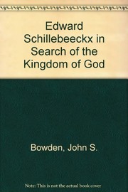 Edward Schillebeeckx : in search of the kingdom of God /