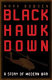 Black Hawk down : a story of modern war /