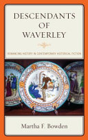 Descendants of Waverley : romancing history in contemporary historical fiction /