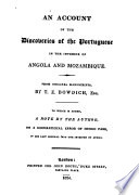 An account of the discoveries of the Portuguese [in the interior of Angola and Mozambique : from original manuscripts : to which is added a noteby the author on a geographical error of Mungo Park in his last journal into the interior of Africa /