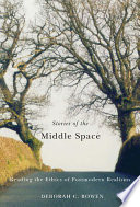 Stories of the middle space : reading the ethics of postmodern realisms /