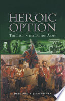 Heroic option : the Irish in the British army /