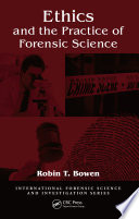 Ethics and the practice of forensic science /