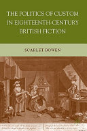 The politics of custom in eighteenth-century British fiction /