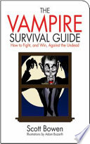 The vampire survival guide : how to fight, and win, against the undead /