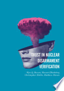 Trust in nuclear disarmament verification /