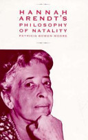 Hannah Arendt's philosophy of natality /