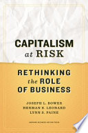 Capitalism at risk : rethinking the role of business /