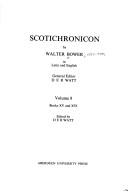 Scotichronicon : new edition in Latin and English with notes and indexes / by Walter Bower ; general editor, D.E.R. Watt.