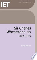 Sir Charles Wheatstone FRS : 1802-1875 /