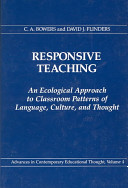 Responsive teaching : an ecological approach to classroom patterns of language, culture, and thought /