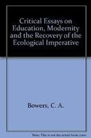 Critical essays on education, modernity, and the recovery of the ecological imperative /