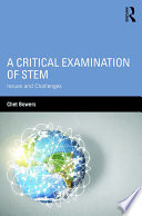 A critical examination of STEM : issues and challenges /