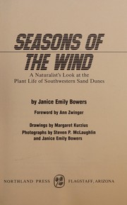 Seasons of the wind : a naturalist's look at the plant life of southwestern sand dunes /