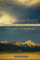The Sagebrush State : Nevada's history, government, and politics /