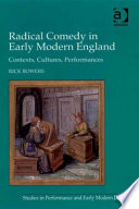 Radical comedy in early modern England : contexts, cultures, performances /