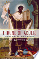 Throne of Adulis : Red Sea wars on the eve of Islam /