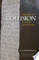 Empires in collision in late antiquity /