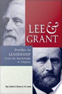 Lee & Grant : profiles in leadership from the battlefields of Virginia /