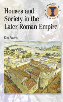 Houses and society in the later Roman Empire /