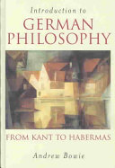 Introduction to German philosophy : from Kant to Habermas /