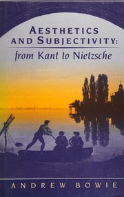 Aesthetics and subjectivity from Kant to Nietzsche /
