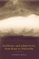 Aesthetics and subjectivity : from Kant to Nietzsche /