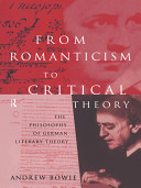 From romanticism to critical theory : the philosophy of German literary theory /