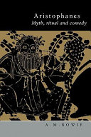 Aristophanes : myth, ritual, and comedy /
