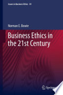 Business ethics in the 21st Century /