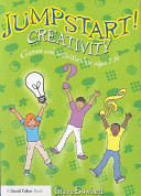 Jumpstart! creativity : games & activities for ages 7-14 /