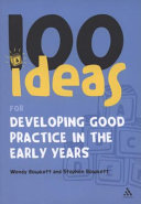 100 ideas for developing good practice in the early years /