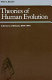 Theories of human evolution : a century of debate, 1844-1944 /