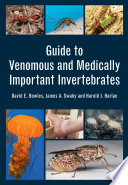 Guide to venomous and medically important invertebrates /