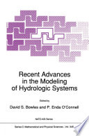 Recent Advances in the Modeling of Hydrologic Systems /