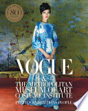Vogue and the Metropolitan Museum of Art Costume Institute : parties, exhibitions, people /