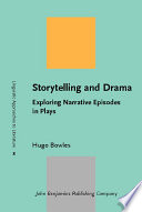 Storytelling and drama : exploring narrative episodes in plays /