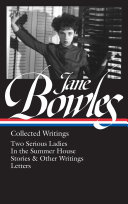 Collected writings : Two serious ladies, In the summer house, stories & other writings, letters /