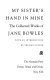 My sister's hand in mine : an expanded edition of the collected works of Jane Bowles /