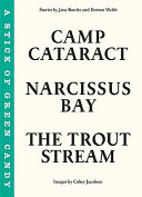 The trout stream ; A stick of green candy ; Narcissus Bay ; Camp Cataract /