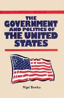 The government and politics of the United States /