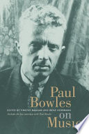 Paul Bowles on music : includes the last interview with Paul Bowles /